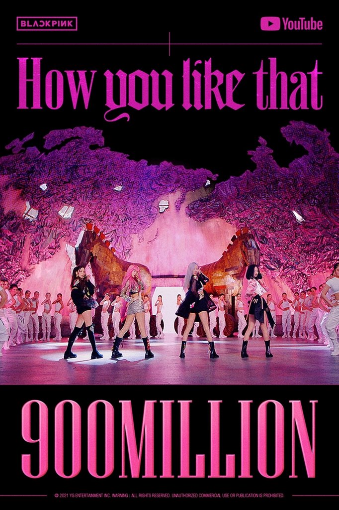 BLACKPINK's 'How You Like That' MV tops 900 mln views BLACKPINK's 'How You Like That' MV tops 900 mln views