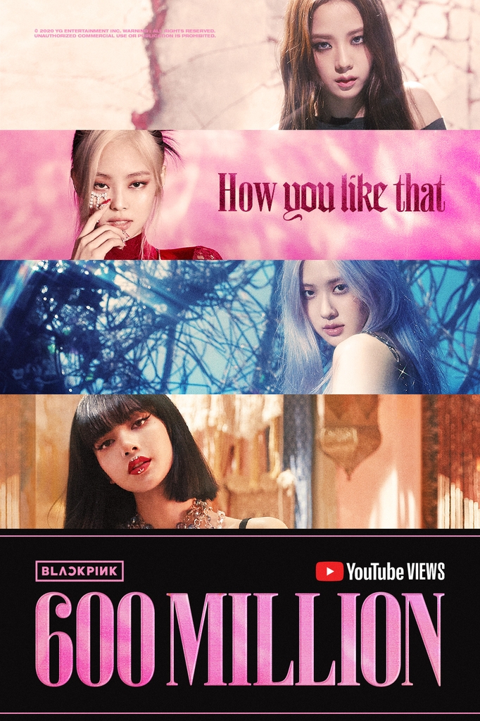 This image, provided by YG Entertainment, celebrates BLACKPINK's music video "How You Like That" hitting 600 million views on YouTube on Oct. 22, 2020. (PHOTO NOT FOR SALE) (Yonhap)